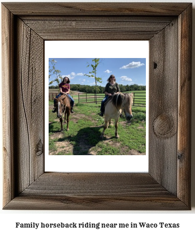 family horseback riding near me in Waco, Texas